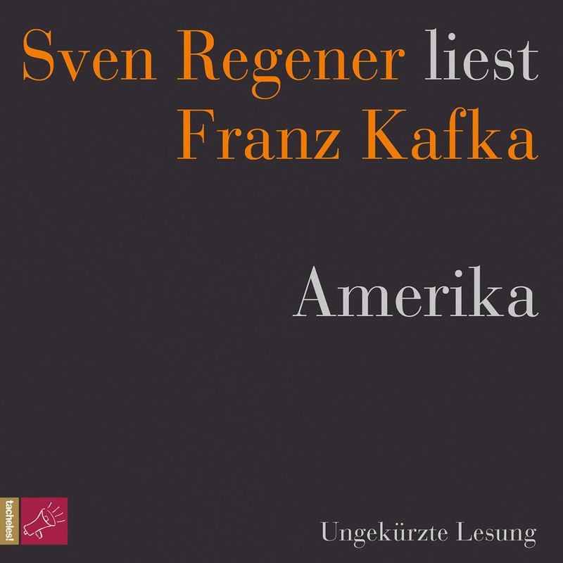 Amerika - Sven Regener liest Franz Kafka - Franz Kafka (Hörbuch-Download) von tacheles!
