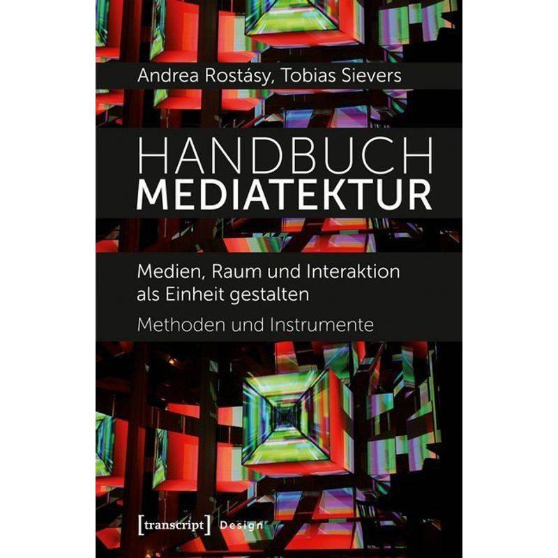 Handbuch Mediatektur - Andrea Rostásy, Tobias Sievers, Kartoniert (TB) von transcript