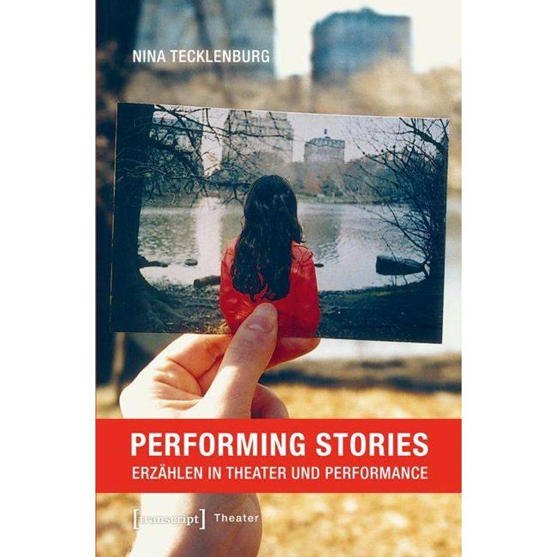 Performing Stories - Nina Tecklenburg, Kartoniert (TB) von transcript