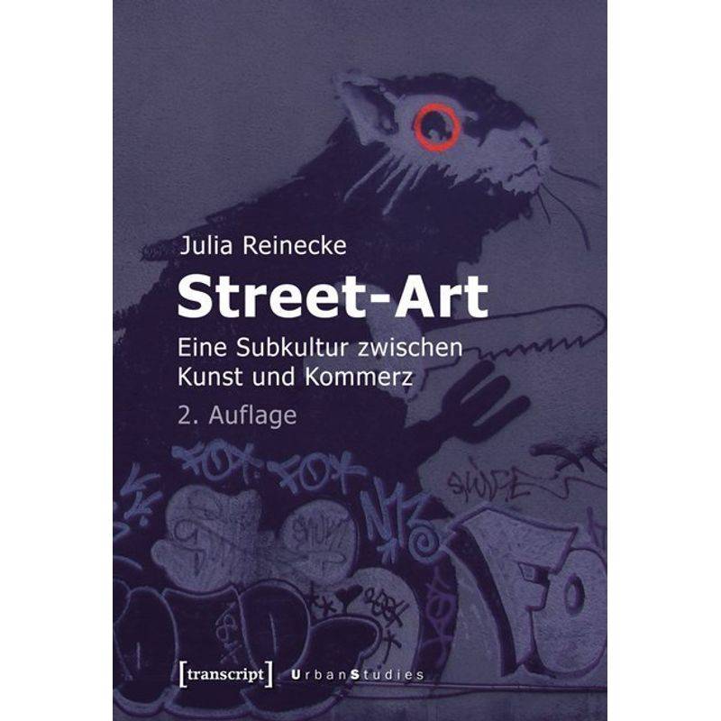 Street-Art - Julia Reinecke, Kartoniert (TB) von transcript