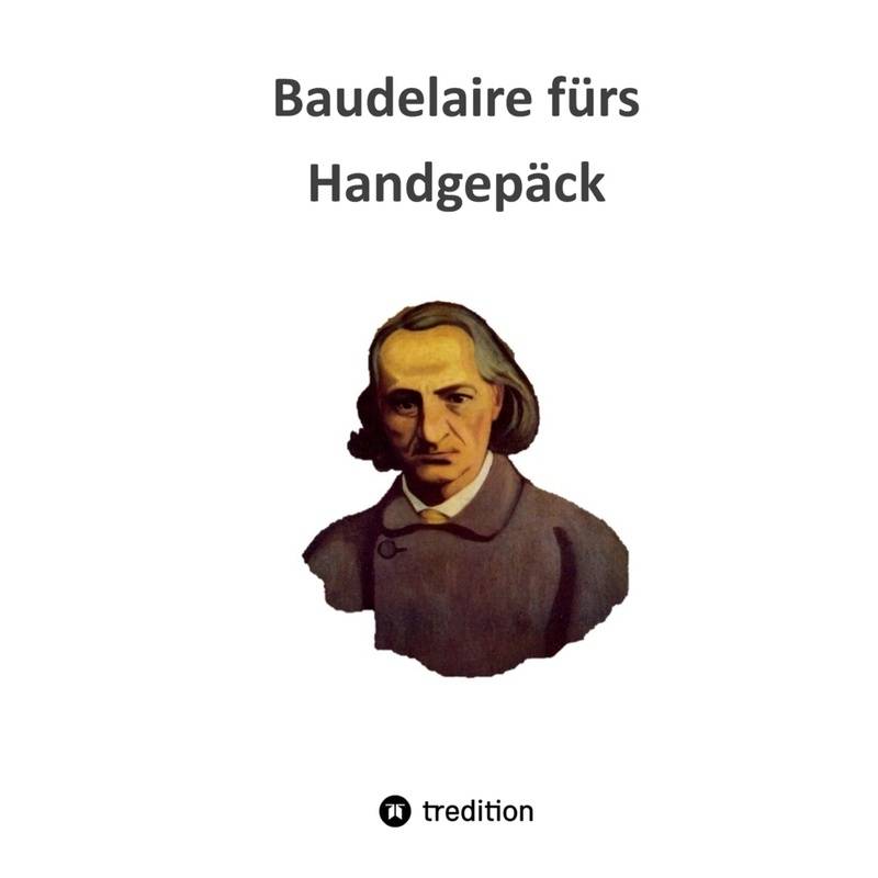 Baudelaire Fürs Handgepäck - Frank Freimuth, Kartoniert (TB) von tredition