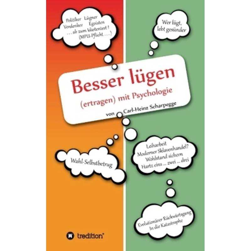 Besser Lügen (Ertragen) Mit Psychologie - Carl-Heinz Scharpegge, Kartoniert (TB) von tredition