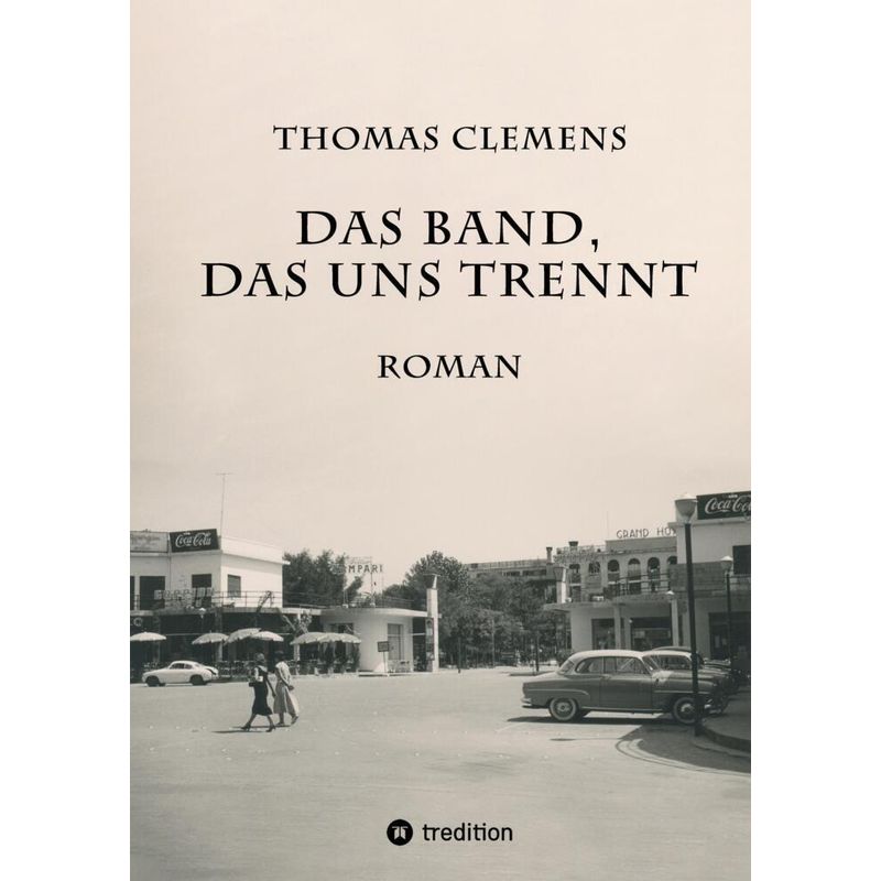 Das Band, Das Uns Trennt - Thomas Clemens, Kartoniert (TB) von tredition