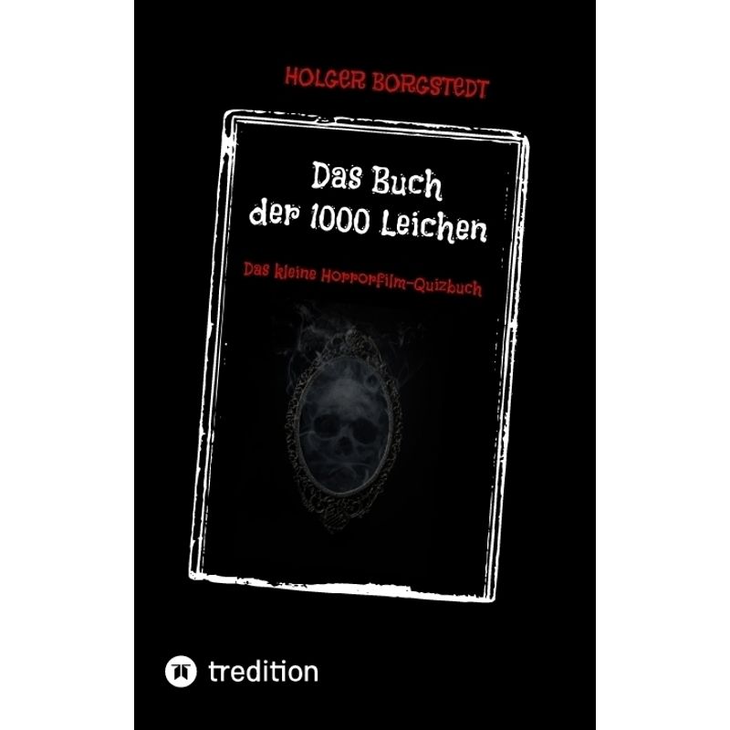 Das Buch Der 1000 Leichen - Holger Borgstedt, Kartoniert (TB) von tredition