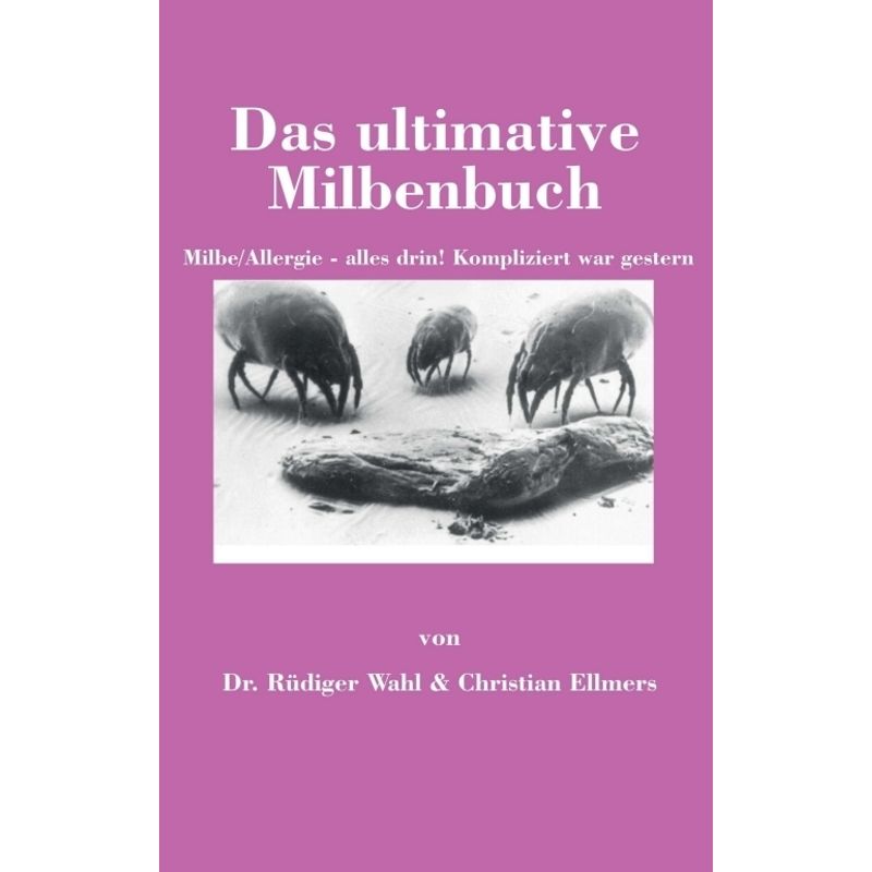 Das Ultimative Milbenbuch - Dr. Rüdiger Wahl, Christian Ellmers, Kartoniert (TB) von tredition