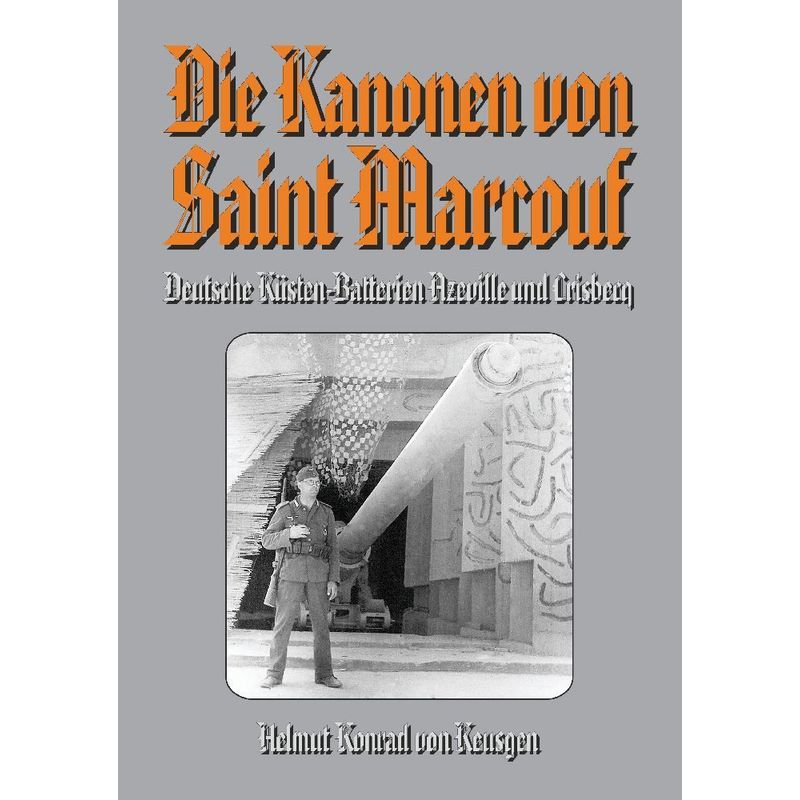Die Kanonen Von Saint Marcouf - Helmut Konrad von Keusgen, Kartoniert (TB) von tredition