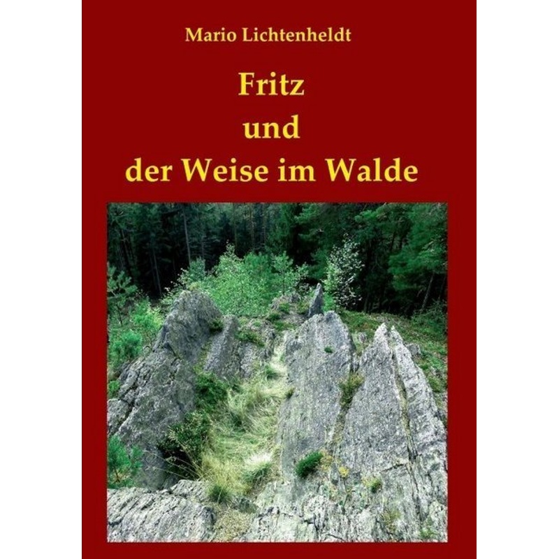 Fritz Und Der Weise Im Walde - Mario Lichtenheldt, Kartoniert (TB) von tredition