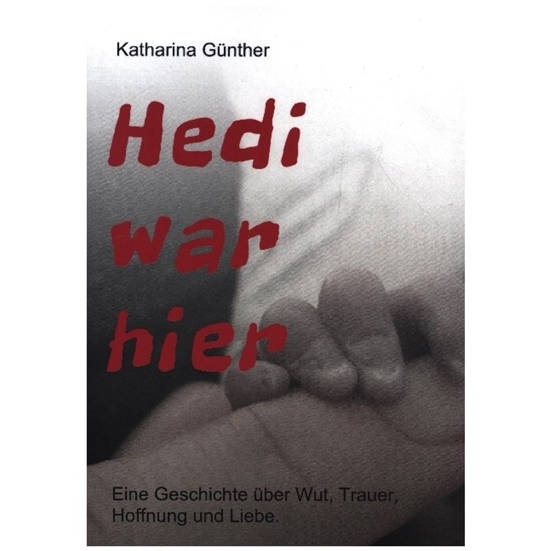 Hedi War Hier - Katharina Günther, Kartoniert (TB) von tredition