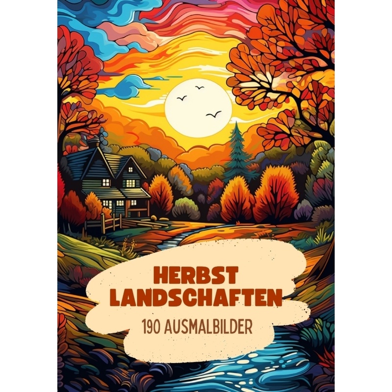 Herbst Landschaften - 190 Ausmalbilder - Diana Kluge, Kartoniert (TB) von tredition