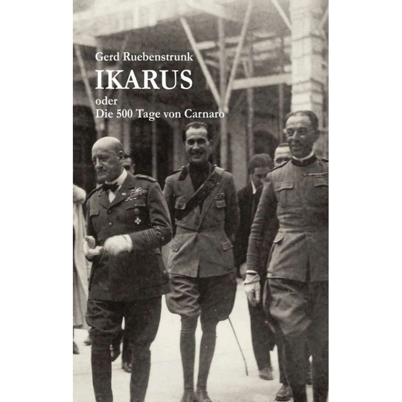 Ikarus Oder Die 500 Tage Von Carnaro - Gerd Ruebenstrunk, Kartoniert (TB) von tredition