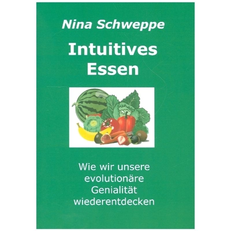 Intuitives Essen - Nina Schweppe, Kartoniert (TB) von tredition