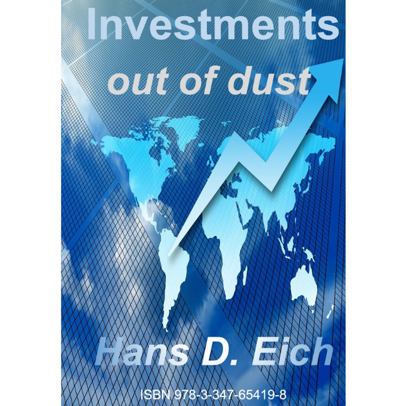 Investments - Money Out Of Dust - Hans D. Eich, Kartoniert (TB) von tredition