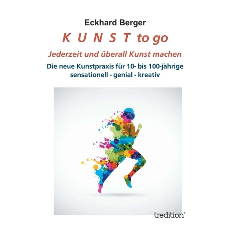 K U N S T To Go - Eckhard Berger, Kartoniert (TB) von tredition