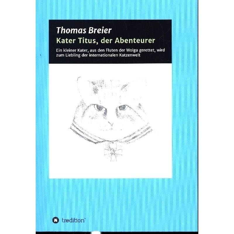 Kater Titus, Der Abenteurer - Thomas Breier, Kartoniert (TB) von tredition
