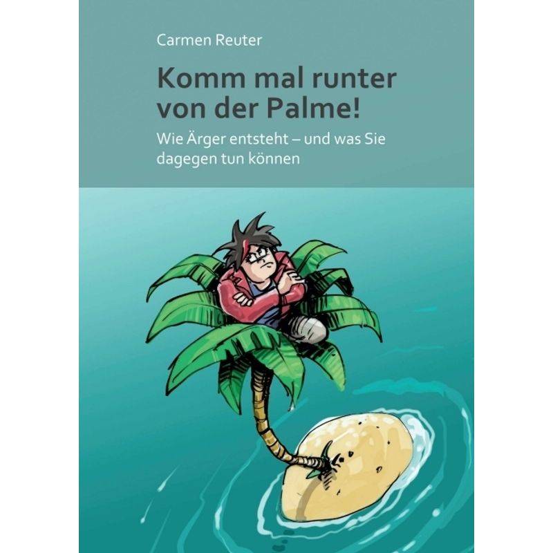 Komm Mal Runter Von Der Palme! - Carmen Reuter, Kartoniert (TB) von tredition