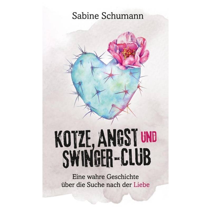 Kotze, Angst Und Swinger-Club - Sabine Schumann, Kartoniert (TB) von tredition