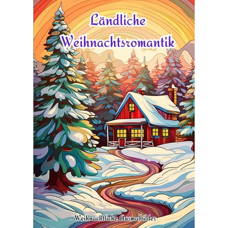 Ländliche Weihnachtsromantik - Christian Hagen, Kartoniert (TB) von tredition