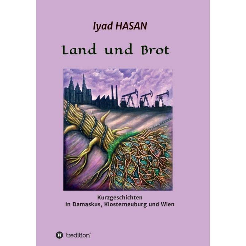 Land Und Brot - Iyad HASAN, Kartoniert (TB) von tredition