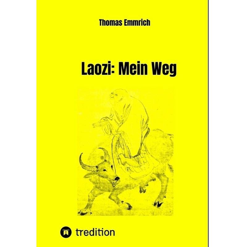 Laozi: Mein Weg - Thomas Emmrich, Kartoniert (TB) von tredition