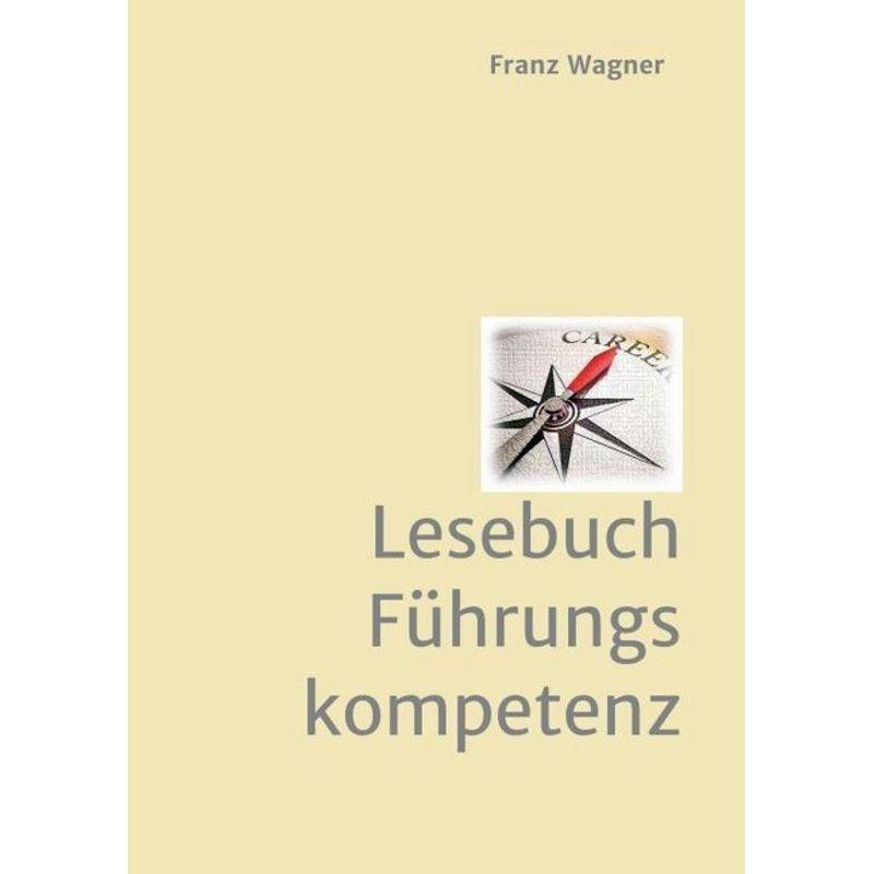 Lesebuch Führungskompetenz - Franz Wagner, Kartoniert (TB) von tredition