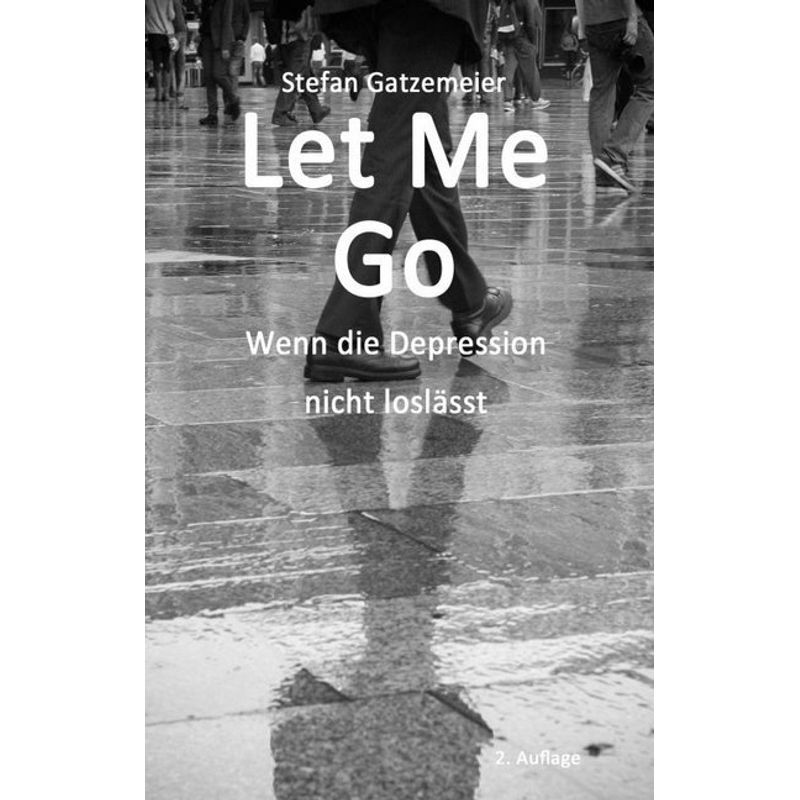 Let Me Go - Stefan Gatzemeier, Kartoniert (TB) von tredition