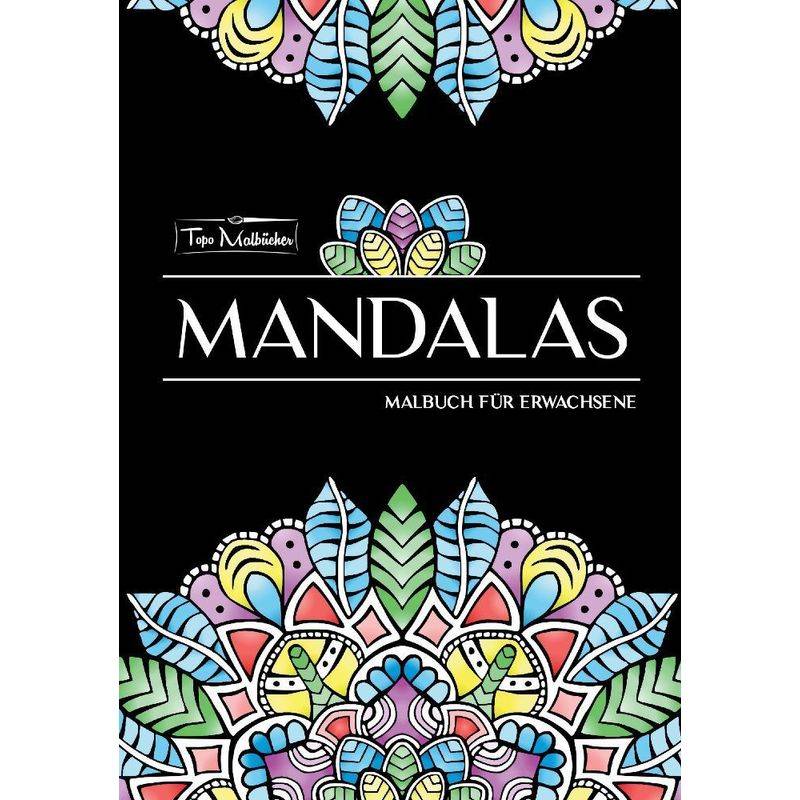 Mandala Malbuch Für Erwachsene - Topo Malbücher, Kartoniert (TB) von tredition