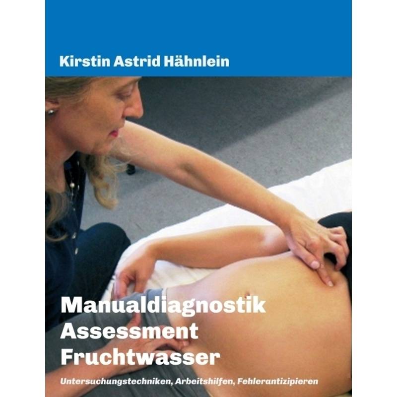 Manualdiagnostik Assessment Fruchtwasser - Kirstin Astrid Hähnlein, Kartoniert (TB) von tredition