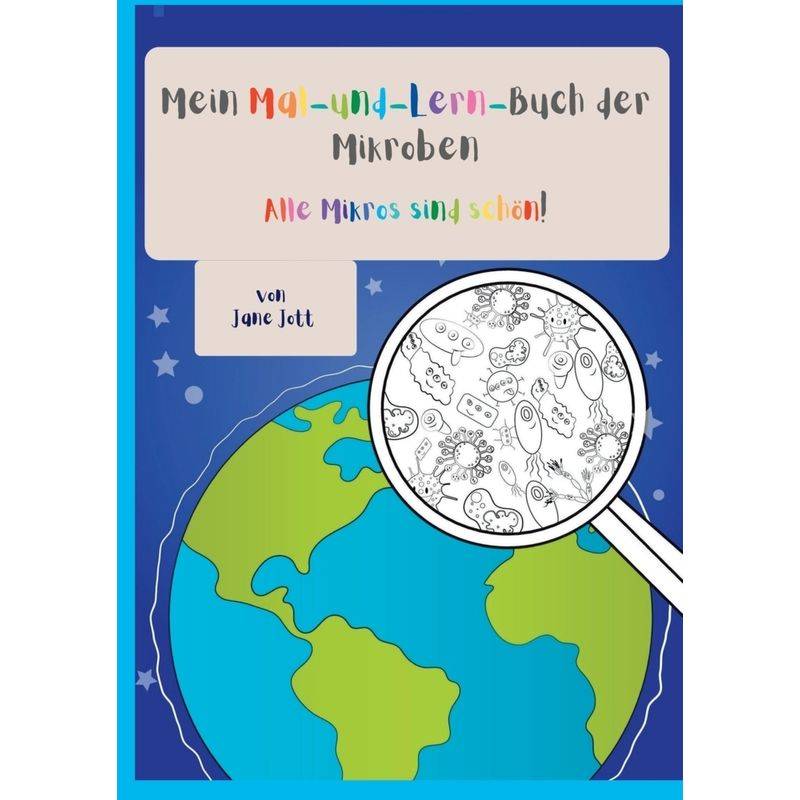 Mein Mal-Und-Lern-Buch Der Mikroben - Jane Jott, Kartoniert (TB) von tredition
