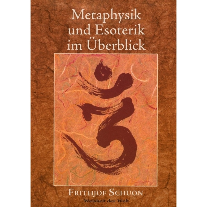 Metaphysik Und Esoterik Im Überblick - Frithjof Schuon, Kartoniert (TB) von tredition