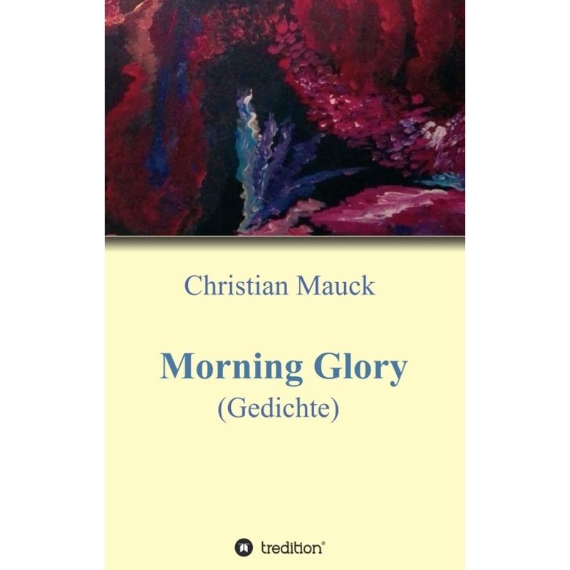 Morning Glory - Christian Mauck, Kartoniert (TB) von tredition