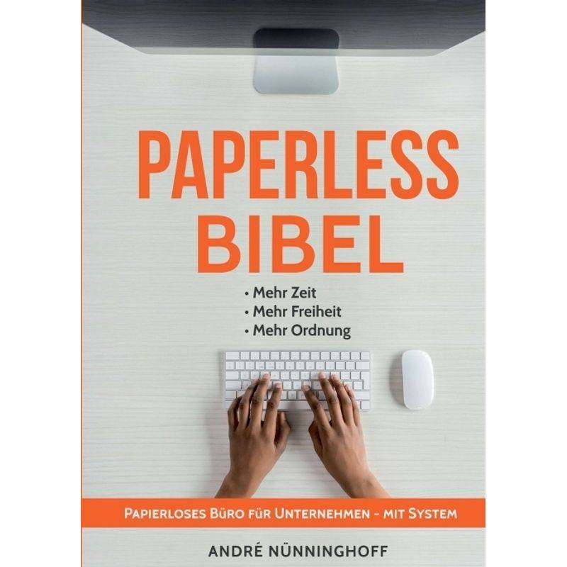 Paperless Bibel | Papierloses Büro Für Unternehmen Mit System - André Nünninghoff, Kartoniert (TB) von tredition