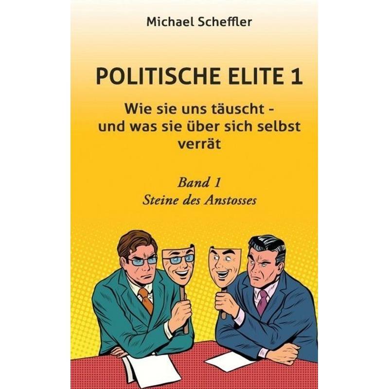 Politische Elite 1 - Michael Scheffler, Kartoniert (TB) von tredition