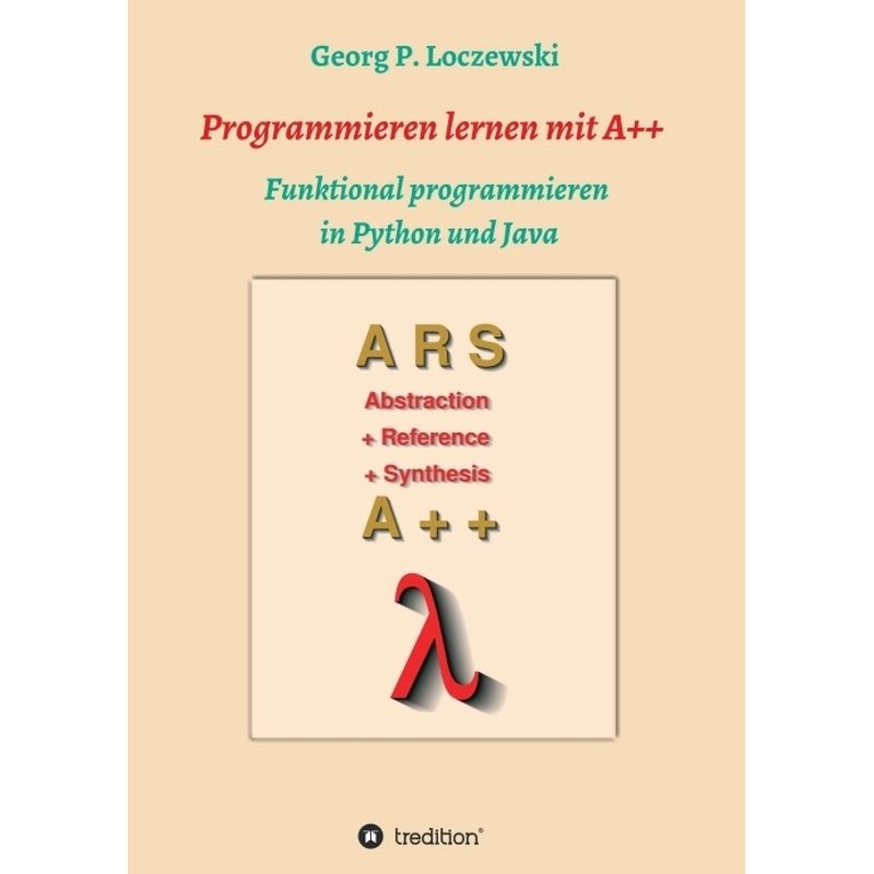 Programmieren Lernen Mit A++ - Georg P. Loczewski, Kartoniert (TB) von tredition