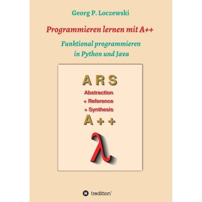 Programmieren Lernen Mit A++ - Georg P. Loczewski, Kartoniert (TB) von tredition