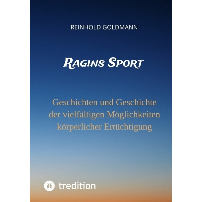 Ragins Sport - Reinhold Goldmann, Kartoniert (TB) von tredition