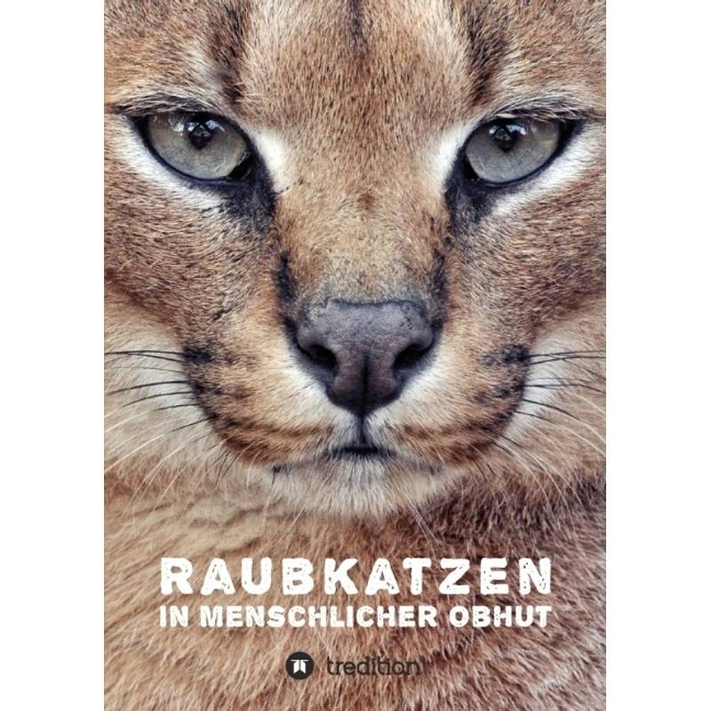 Raubkatzen In Menschlicher Obhut - Katerina Mirus, Kartoniert (TB) von tredition