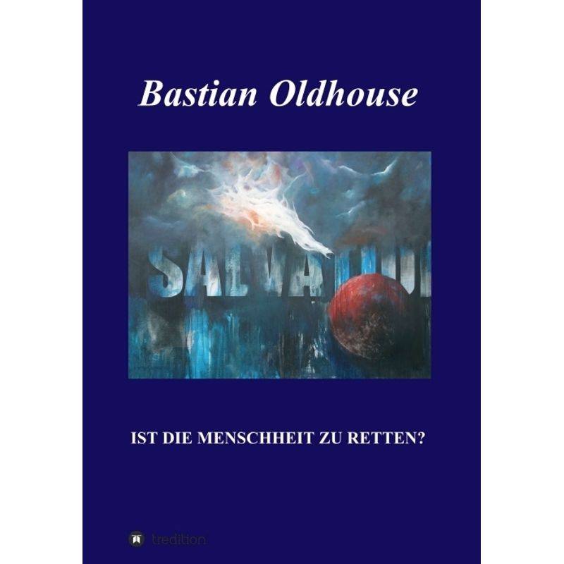 Salvation - Bastian Oldhouse, Kartoniert (TB) von tredition