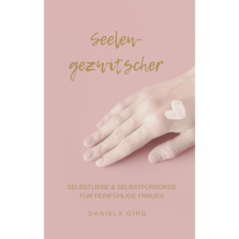 Seelengezwitscher - Daniela Girg, Kartoniert (TB) von tredition