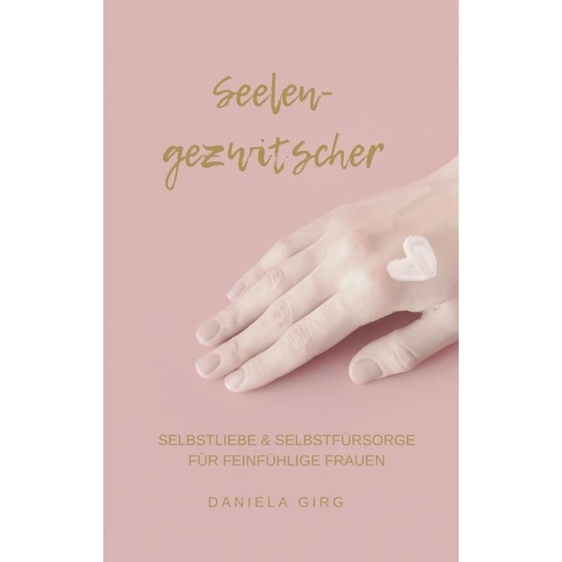 Seelengezwitscher - Daniela Girg, Kartoniert (TB) von tredition