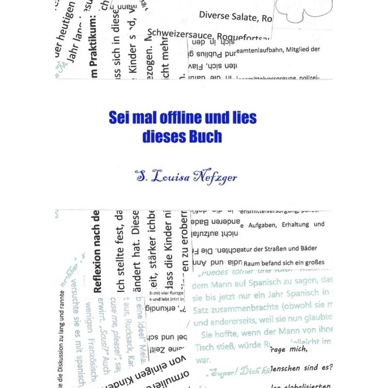 Sei Mal Offline Und Lies Dieses Buch - S. Louisa Nefzger, Kartoniert (TB) von tredition