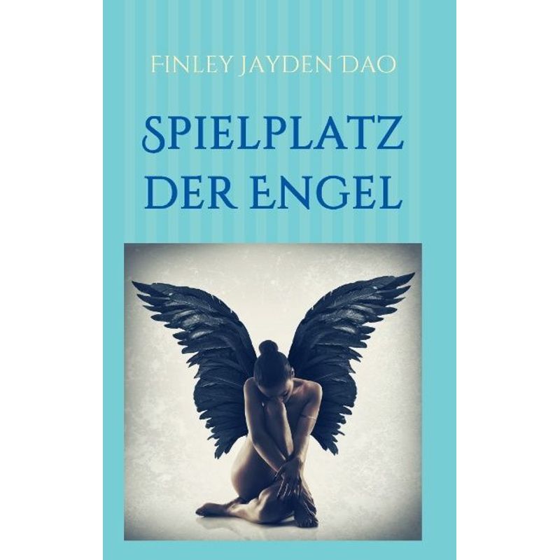 Spielplatz Der Engel - Finley Jayden Dao, Kartoniert (TB) von tredition