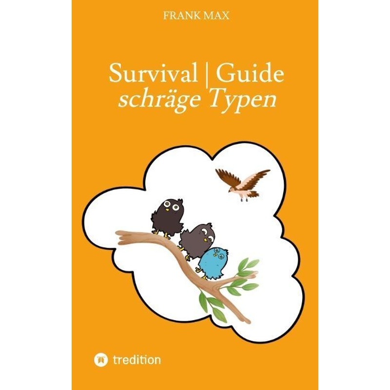 Survival-Guide | Schräge Typen - Frank Max, Kartoniert (TB) von tredition