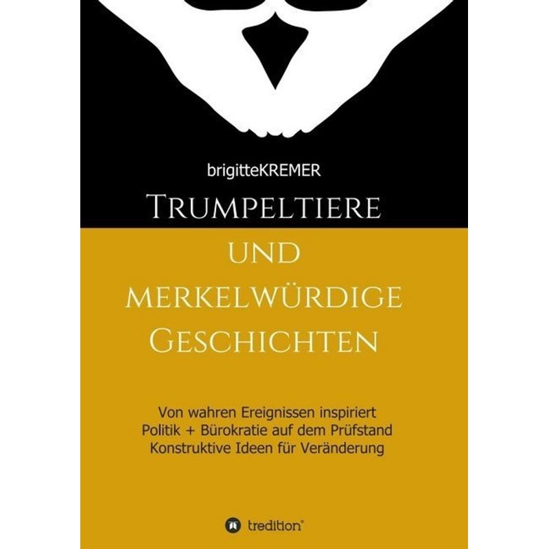 Trumpeltiere Und Merkelwürdige Geschichten - Brigitte Kremer, Kartoniert (TB) von tredition