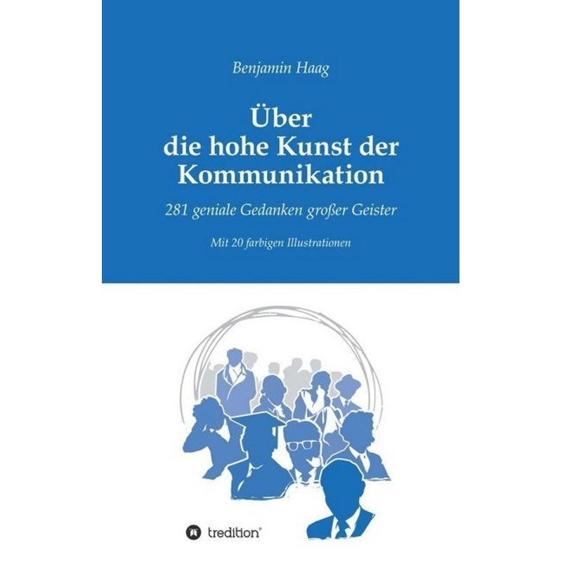 Über Die Hohe Kunst Der Kommunikation - Benjamin Haag, Kartoniert (TB) von tredition