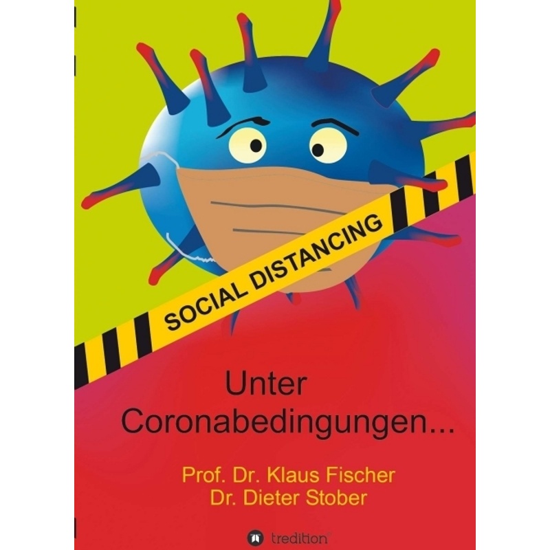 Unter Coronabedingungen ... - Klaus Fischer, Dr., Dieter Stober, Kartoniert (TB) von tredition