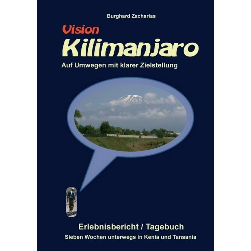 Vision Kilimanjaro - Burghard Zacharias, Kartoniert (TB) von tredition