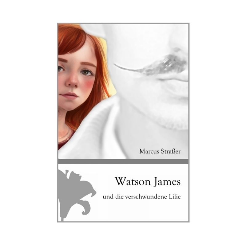 Watson James Und Die Verschwundene Lilie - Marcus Straßer, Kartoniert (TB) von tredition