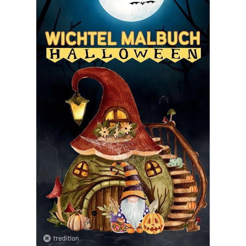 Wichtel Malbuch Für  Teenager Kinder Ab 10 Halloween Und Herbst Geschenk Zum Wichteln Entspannung Und Stressabbau Wichtelhäuschen Wichtelbuch Wichtelt von tredition