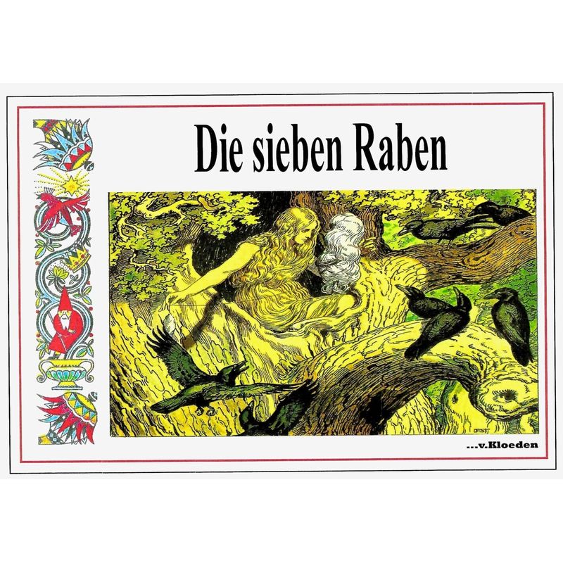 Sieben Raben - Jakob und Wilhelm Grimm, Kartoniert (TB) von v.Kloeden