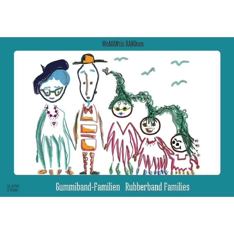 Gummiband-Familien. Rubberband Families - WoMantis RANDom, Kartoniert (TB) von w_orten & meer
